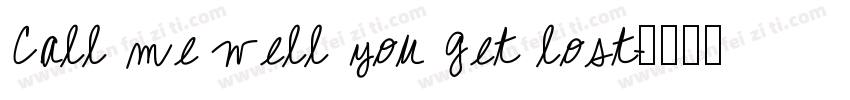 Call me well you get lost字体转换